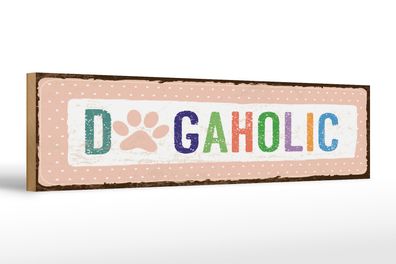 Holzschild Spruch 46x10 cm DogAholic Schild