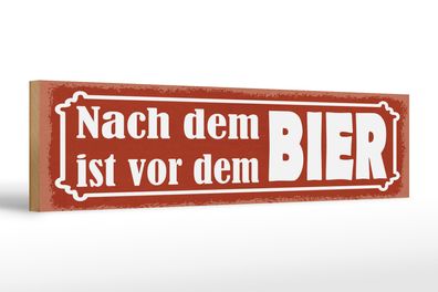 Holzschild Spruch 46x10 cm Nach dem Bier ist vor dem Schild