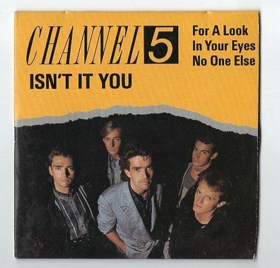 Channel 5 CD-SINGLE ISN'T IT YOU 1986 Cardsleeve CUT 871 339-2 West Germany