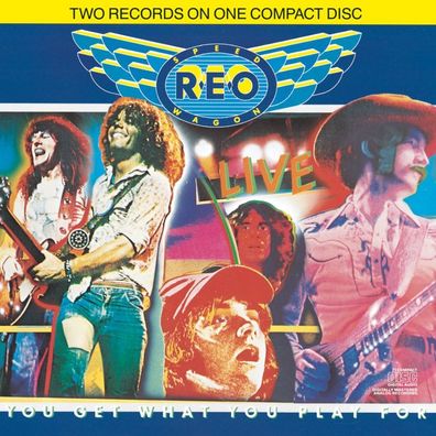 REO Speedwagon: Live: You Get What You Play For