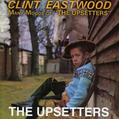 Lee Scratch Perry: Clint Eastwood / Many Moods Of The Upsetters