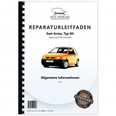 Seat Arosa Typ 6H 1997-2004 Allgemeine Information Lack Reparaturanleitung