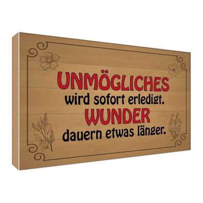 vianmo Holzschild 40x30cm Unmögliches Sofort Wunder Dauern Deko Geschenk