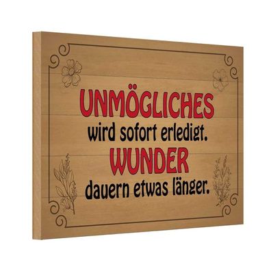 vianmo Holzschild 30x20cm Unmögliches Sofort Wunder Dauern Deko Geschenk