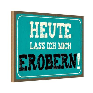 vianmo Holzschild 30x20cm Heute Lass Ich Mich Erobern Deko Geschenk