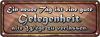 vianmo Blechschild 27x10cm Neuer Tag Alte Wege Verlassen Deko Geschenk