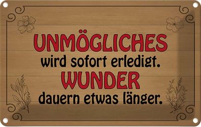 vianmo Blechschild 18x12cm Unmögliches Sofort Wunder Dauern Deko Geschenk