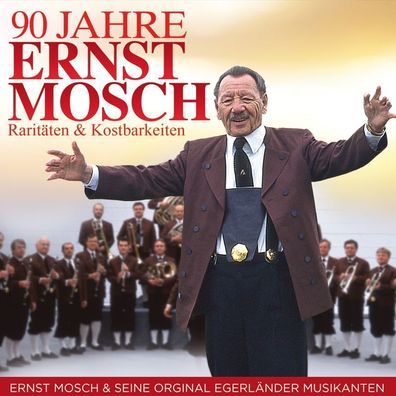 90 Jahre Ernst Mosch - Raritäten & Kostbarkeiten - - (CD / #)