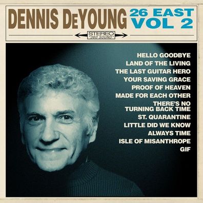 Dennis DeYoung: 26 East: Vol. 2 - - (CD / Titel: # 0-9)