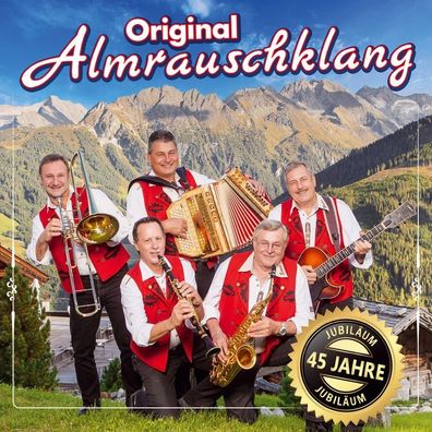 Original Almrauschklang: 45 Jahre - - (CD / #)