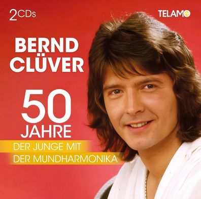 Bernd Clüver: 50 Jahre: er Junge mit der Mundharmonika - - (CD / #)