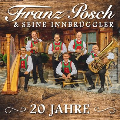 Franz Posch & Seine Innbrüggler: 20 Jahre