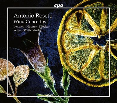 Antonio Rosetti (1750-1792): Bläserkonzerte - CPO 076120371662