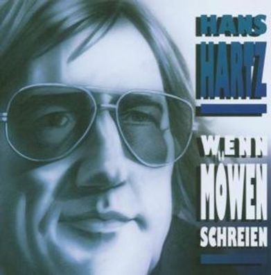 Hans Hartz: Hans Hartz: Wenn Möwen schreien - jpc Schallplatte