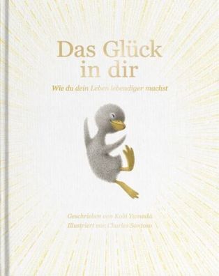 Das Glück in dir von Kobi Yamada (2021, Gebundene Ausgabe)