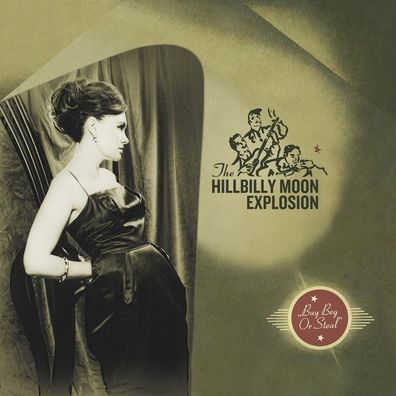 The Hillbilly Moon Explosion: Buy Beg Or Steal - Bravour Limit