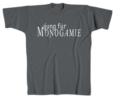 T-Shirt mit Print - zu jung für Monogamie - 10602 - Gr. S-XXL