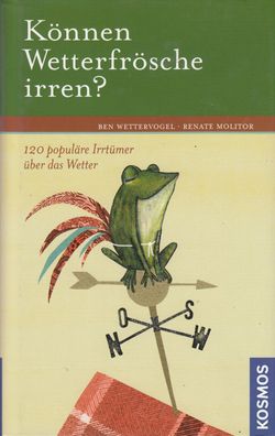 Können Wetterfrösche irren - 120 populäre Irrtümer über sas Wetter