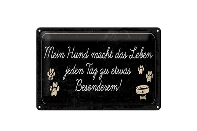 Blechschild Spruch 12x18 cm Mein Hund leben besonders Schild