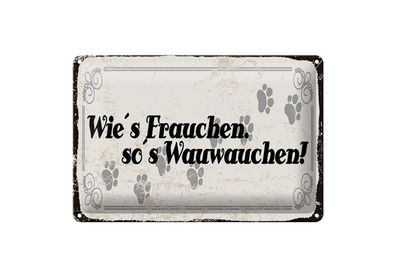 Blechschild Spruch 12x18 cm Wie Frauchen so Wau Schild