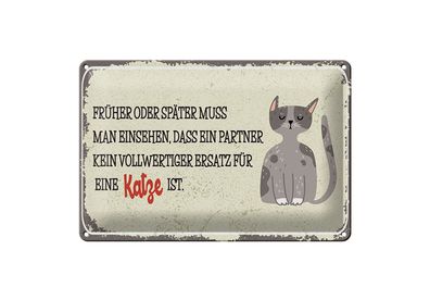 Blechschild Spruch 12x18 cm Kein Ersatz für Katze Schild