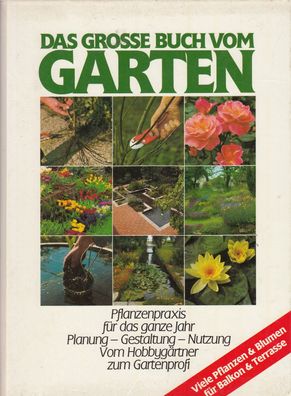 Das große Buch vom Garten - Viele Pflanzen & Blumen für Balkon & Terrasse