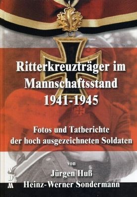 Ritterkreuzträger im Mannschaftsstand 41-45 - Fotos und Tatberichte (Buch) NEU!