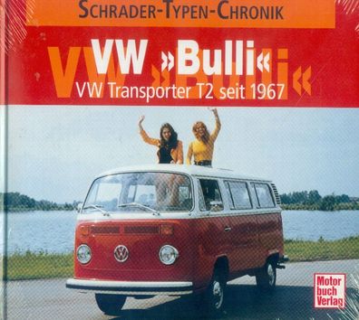 VW Bulli - VW Transporter T2 seit 1967, Schrader Typen Chronik