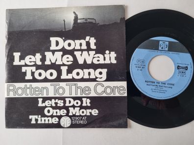 Rotten To The Core - Don't let me wait too long 7'' Vinyl/ CV George Harrison