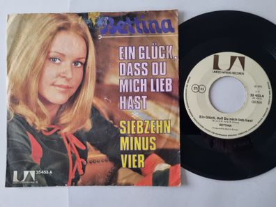 Bettina - Ein Glück, dass Du mich lieb hast 7'' Vinyl Germany