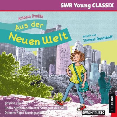 SWR Young Classix - Antonin Dvorak: Aus der Neuen Welt - Helbl