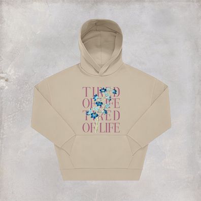 Oversize Hoodie Funshirt bedruckt mit dem Motiv Tired of life