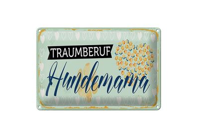 Blechschild Spruch 12x18 cm Traumberuf Hundemama Schild