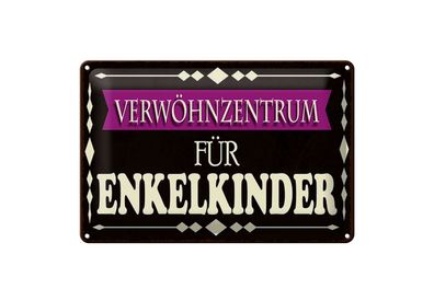 Blechschild Spruch 12x18 cm Verwöhnzentrum für Enkelkinder Deko Schild