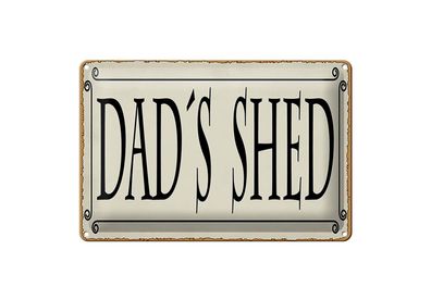 Blechschild Hinweis 12x18 cm Dad´s Shed beige Deko Schild