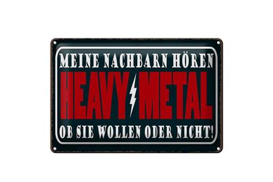 Blechschild Spruch 12x18 cm Nachbarn hören Heavy Metal ob sie wollen oder nicht