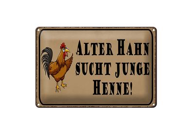 Blechschild Spruch 12x18 cm Alter Hahn sucht junge Henne Deko Schild