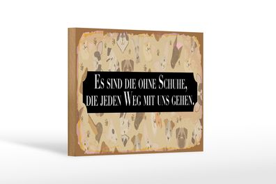 Holzschild Spruch 12x18 cm Es sind die ohne Schuhe Schild