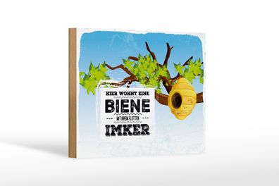 Holzschild Spruch 12x18 cm Hier wohnt Biene mit Ihrem flotten Imker Bienenstock