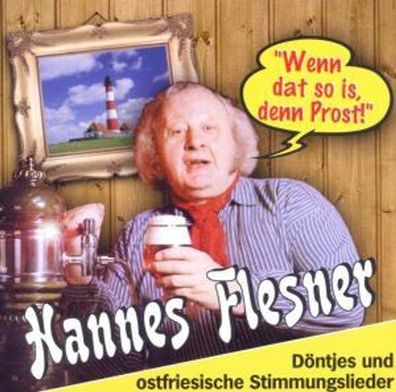 Hannes Flesner: Wenn Dat So Is, enn Prost - - (CD / W)