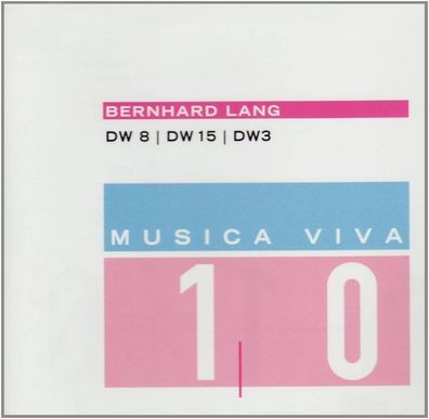 Bernhard Lang: Musica Viva 10-DW 8/DW 15/DW 3 - Naxos - (CD / B)