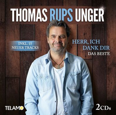 Thomas "Rups" Unger: Herr, ch dank dir: as Beste - - (CD / H)