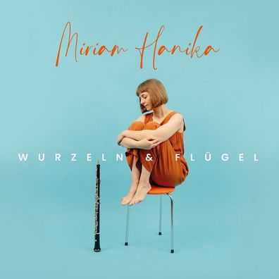 Miriam Hanika: Wurzeln & Flügel - - (AudioCDs / Sonstiges)