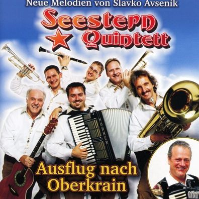 Seestern Quintett: Ausflug Nach Oberkrain-Neue Melodien Von Sl