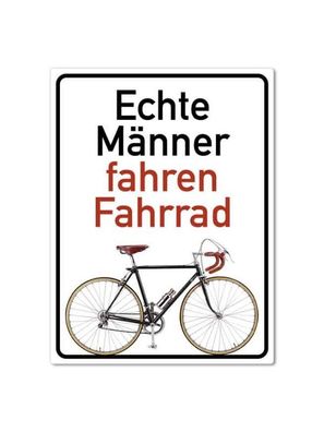 Echte Männer fahren Fahrrad, Magnet, Blech 8 x 10,6 cm, MN007