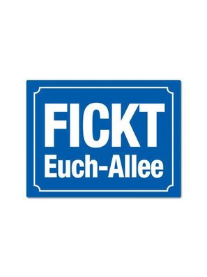 Fickt-Euch-Allee, Magnet, Blech 8 x 10,6 cm, MN047