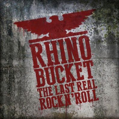 Rhino Bucket: Last Real Rock N' Roll - Acetate - (CD / Titel: Q-Z)