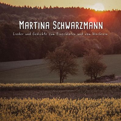 Martina Schwarzmann: Lieder & Gedichte zum Einschlafen und vom Wachsein