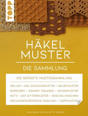 Häkelmuster Die Sammlung - Nele Braas, Eveline Hetty-Burkart (Frechverlag)