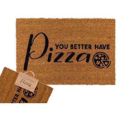 Fußmatte, You better have pizza,